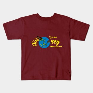 We Are Sorry Kids T-Shirt